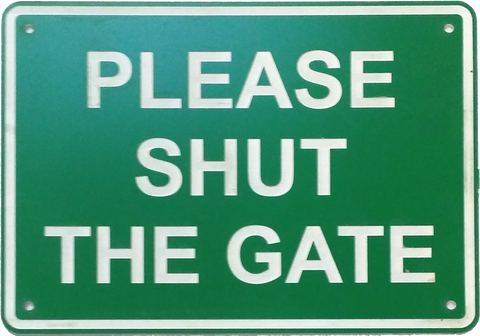Please Shut The Gate - Sign